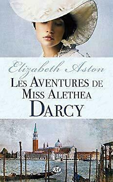 Les aventures de Miss Alethea Darcy by Elizabeth Aston