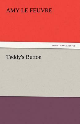 Teddy's Button by Amy Le Feuvre