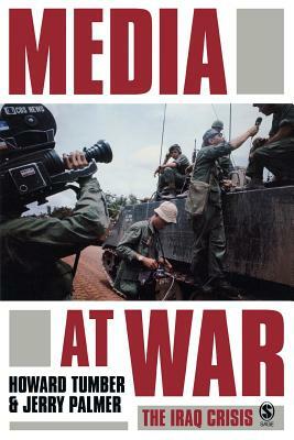 Media at War: The Iraq Crisis by Howard Tumber, Jerry Palmer
