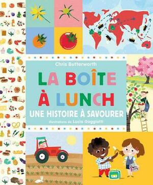 La Bo?te ? Lunch: Une Histoire ? Savourer by Chris Butterworth