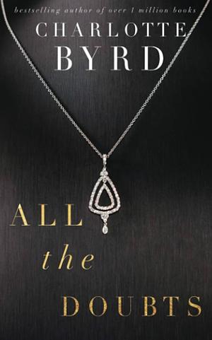 All the Doubts by Charlotte Byrd