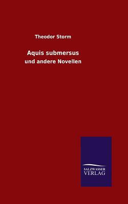 Aquis Submersus by Theodor Storm