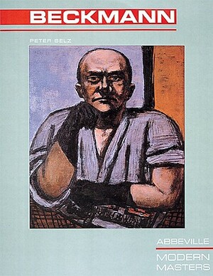 Max Beckmann by Peter Selz