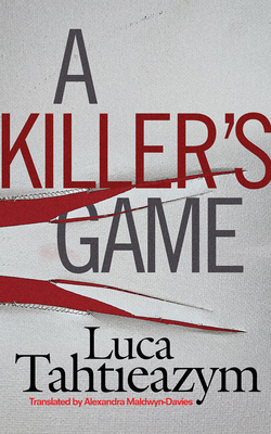 A Killer's Game by Luca Tahtieazym