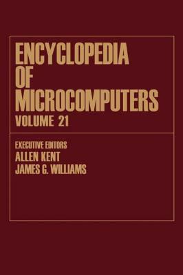 Encyclopedia of Microcomputers: Volume 21 - Index by Allen Kent, James G. Williams