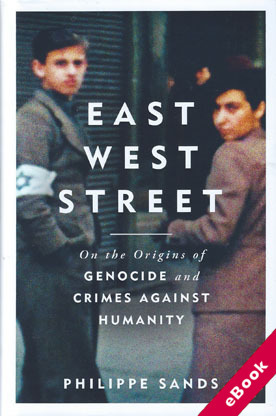 East West Street: On the Origins of Genocide and Crimes Against Humanity by Philippe Sands