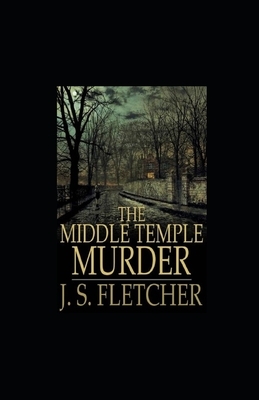 The Middle Temple Murder illustrated by Joseph Smith Fletcher