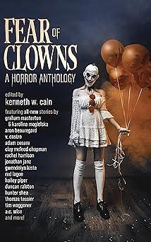 Fear of Clowns A Horror Anthology: Coulrophobia Stories by Fiction › Thrillers › SupernaturalFiction / Anthologies (multiple authors)Fiction / HorrorFiction / Thrillers / Supernatural