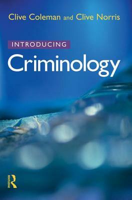 Introducing Criminology by Clive Coleman, Clive Norris