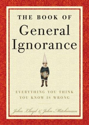 The Book of General Ignorance by Alan Davies, John Lloyd, John Mitchinson, Stephen Fry