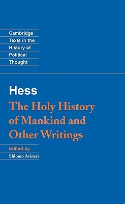 Moses Hess: The Holy History of Mankind and Other Writings by Moses Hess
