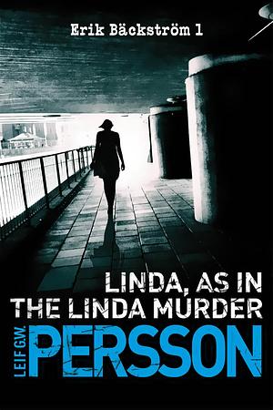 Linda, As in the Linda Murder by Leif G.W. Persson