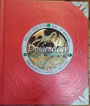 Dragonology: The Complete Book of Dragons by Ernest Drake, Dugald A. Steer