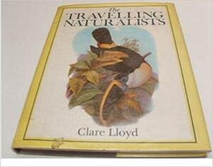 The Travelling Naturalists by Clare Lloyd