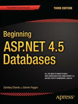 Beginning ASP.NET 4.5 Databases by Damien Foggon, Sandeep Chanda