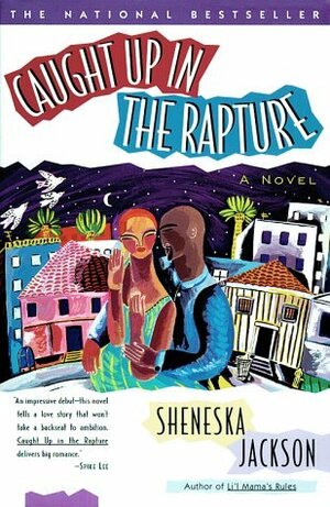 Caught Up in the Rapture by Sheneska Jackson