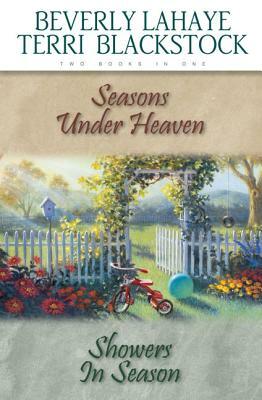 Seasons Under Heaven/Showers in Season by Beverly LaHaye, Terri Blackstock