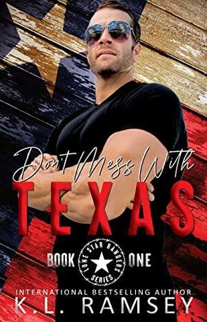 Don't Mess With Texas by K.L. Ramsey