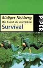 Survival. Die Kunst zu überleben by Rüdiger Nehberg