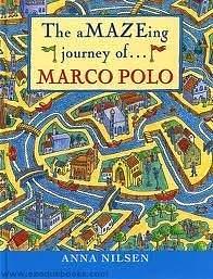 The Amazeing Journey of Marco Polo by Anna Nilsen