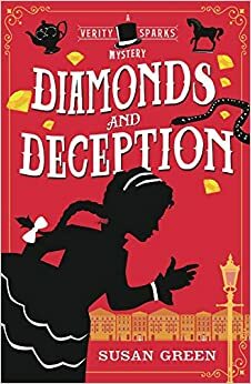 Diamonds and Deception: A Verity Sparks Mystery by Susan Green