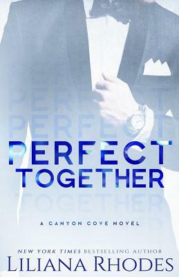 Perfect Together by Liliana Rhodes