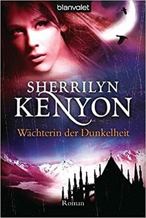 Wächterin der Dunkelheit by Sherrilyn Kenyon