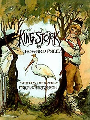 King Stork by Peter Glassman, Howard Pyle, Trina Schart Hyman