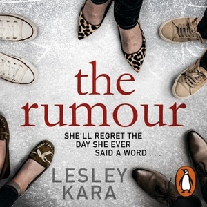 The Rumour by Lesley Kara