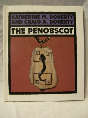 The Penobscot by Katherine M. Doherty, Craig A. Doherty