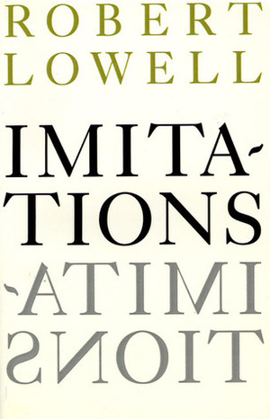 Imitations by Robert Lowell