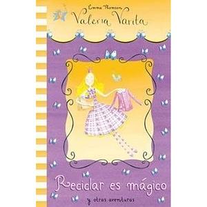 Valeria Varita: Reciclar es mágico  by Emma Thomson