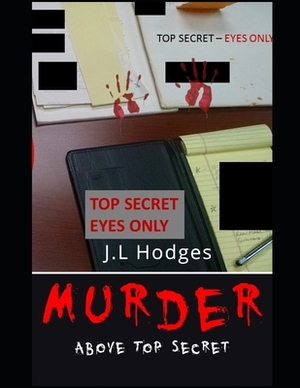 Murder: Above Top Secret by J. L. Hodges