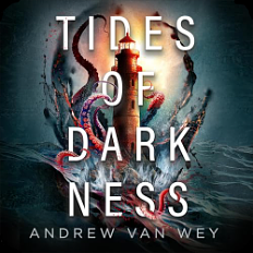 Tides of Darkness by Andrew Van Wey