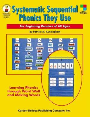 Systematic Sequential Phonics They Use, Grades 1 - 5: For Beginning Readers of All Ages by Patricia Marr Cunningham