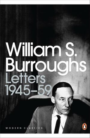 Letters, 1945-59 by William S. Burroughs