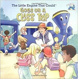 The Little Engine That Could Goes on a Class Trip by Joseph Cardona, Watty Piper
