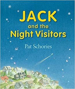 Jack and the Night Visitors by Pat Schories