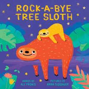 Rock-a-Bye Tree Sloth by Anna Süßbauer, Aly Fronis