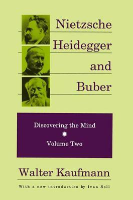 Nietzsche, Heidegger, and Buber by 