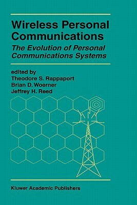 Wireless Personal Communications: The Evolution of Personal Communications Systems by 