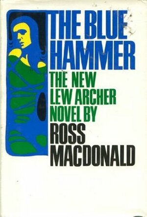 The Blue Hammer by Ross Macdonald