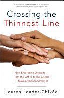 Crossing the Thinnest Line: How Embracing Diversity-from the Office to the Oscars-Makes America Stronger by Lauren Leader-Chivee