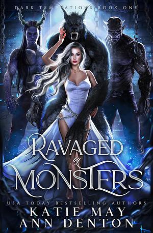 Ravaged by Monsters by Katie May, Ann Denton