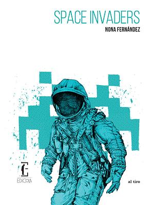 Space invaders. Nuova ediz. by Nona Fernández