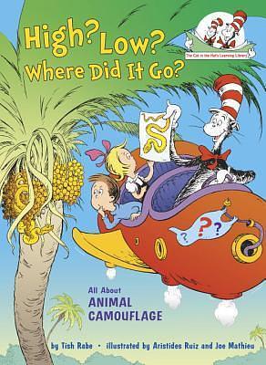 High? Low? Where Did It Go? All About Animal Camouflage by Tish Rabe, Aristides Ruiz