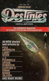 Destinies Vol. 1, No. 1: Nov./Dec. 1978 by Susan Allison, Larry Niven, Spider Robinson, Jim Baen, Ellen Kushner, Roger Zelazny, Clifford D. Simak, Jerry Pournelle, Poul Anderson