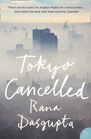 Tokyo Cancelled by Rana Dasgupta