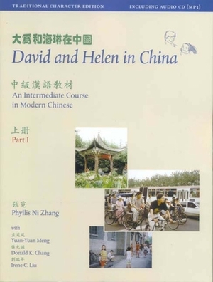 David and Helen in China: Traditional Character Edition: An Intermediate Course in Modern Chinese: With Online Media by Phyllis Ni Zhang, Yuan-Yuan Meng, Donald K. Chang