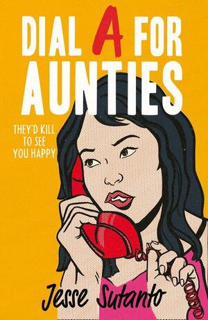 Dial A for Aunties by Jesse Q. Sutanto